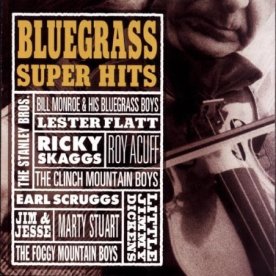 Bluegrass Super Hits/Bluegrass Super Hits@Stanley Brothers/Scruggs@Stuart/Monroe/Flatt